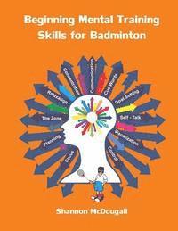 bokomslag Beginning Mental Training Skills for Badminton