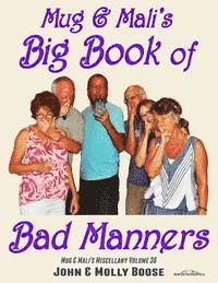 Molly L. Boose, John H. Boose - Mug & Mali's Big Book of Bad Manners: Mug & Mali's Miscellany Volume 36, Häftad