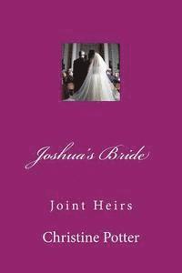 Joshua's Bride Volume 3 "Joint Heirs": Joshua's Bride Volume 3 "Joint Heirs"