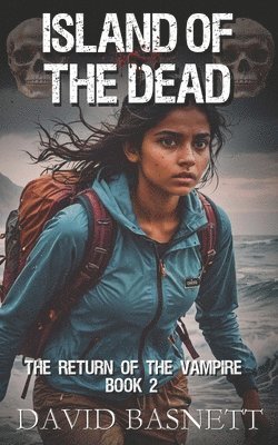 Island of the Dead: The Return of the Vampire Trilogy Book II