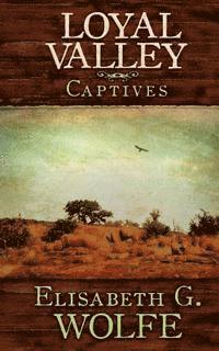 Loyal Valley: Captives 1