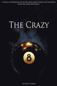 The Crazy 8: As Heaven and Hell prepare for war, the world waits for a leader to rise and fate has chosen one mouthy little bastard 1