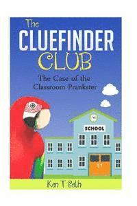 bokomslag The CLUE FINDER CLUB: The Case of School Plankster