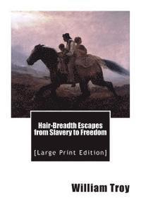 bokomslag Hair-Breadth Escapes from Slavery to Freedom: [Large Print Edition]