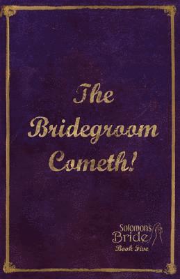 The Bridegroom Cometh!: Limited Edition 1