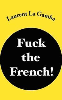 bokomslag Fuck the French!