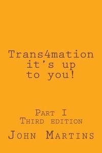 bokomslag Trans4mation It's Up to You!