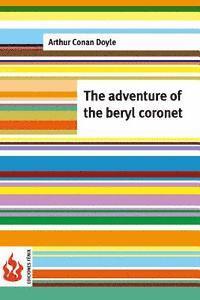 bokomslag The adventure of the Beryl coronet: (low cost). limited edition