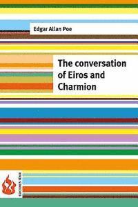 bokomslag The conversation of Eiros and Charmion: (low cost). limited edition