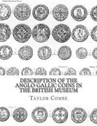 Description of the Anglo-Gallic Coins in the British Museum 1