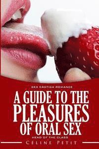 bokomslag A Guide to the Pleasures of Oral Sex