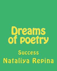 bokomslag Dreams of poetry: poetry, love, succsess, happiness