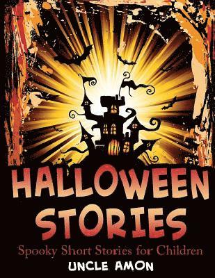 Halloween Stories: Spooky Short Stories for Children 1