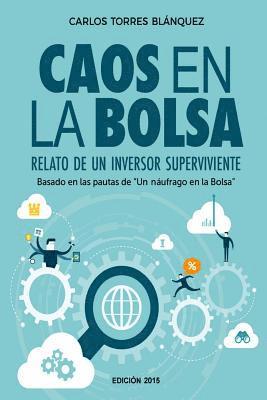 bokomslag Caos en la Bolsa: Relato de un inversor superviviente