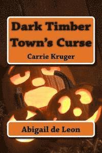 bokomslag Dark Timber Town's Curse: Carrie Kruger