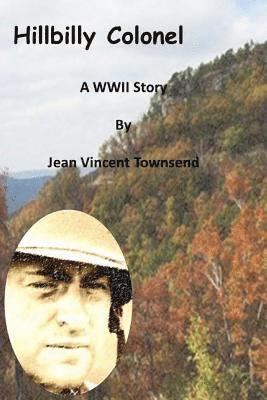 The Hillbilly Colonel: A WWII Story 1