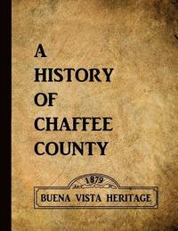 bokomslag A History of Chaffee County