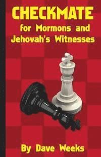 bokomslag CHECKMATE for Mormons and Jehovah's Witnesses