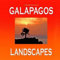 bokomslag Galapagos Landscapes: Scenic Photographs from Ecuador's Galapagos Archipelago, the Encantadas or Enchanted Isles, with words of Herman Melvi