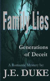 bokomslag Family Lies - Generartions of Deceit: A Romantic Mystery