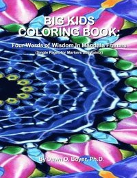 bokomslag Big Kids Coloring Book: Four Words of Wisdom In Mandala Frames: Single-sided Pages for Wet Media - Markers and Paints