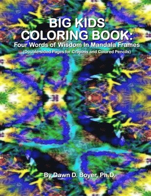 bokomslag Big Kids Coloring Book: Four Words of Wisdom In Mandala Frames: Double-sided Pages for Crayons and Colored Pencils