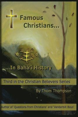 Famous Christians: In Bahá'í History 1