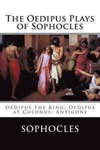 Sophocles - The Oedipus Plays of Sophocles: Oedipus the King; Oedipus at Colonus; Antigone, Häftad