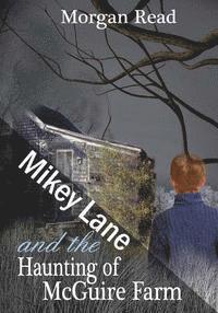 bokomslag Mikey Lane and the Haunting of McGuire Farm