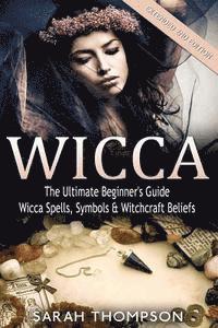 bokomslag Wicca: The Ultimate Beginner's Guide to Learning Spells & Witchcraft