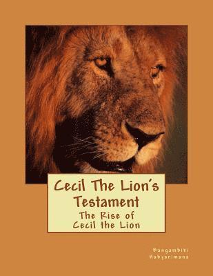 bokomslag Cecil The Lion's Testament: The Rise of Cecil the Lion