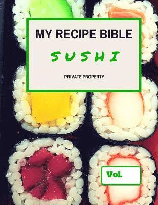 Matthias Mueller - My Recipe Bible - Sushi: Private Property, Häftad