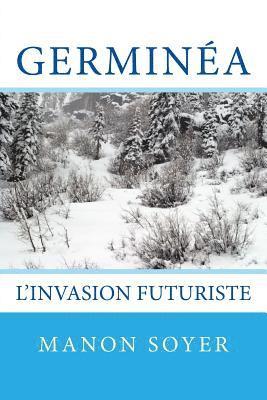 Germinéa: L'Invasion Futuriste 1