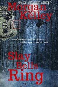 bokomslag Slay Bells Ring: An FBI/Romance Thriller Book 12