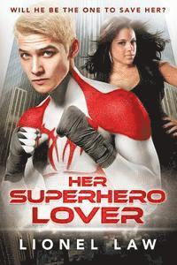 bokomslag Her Superhero Lover: A BWWM BBW Billionaire Superhero Romance