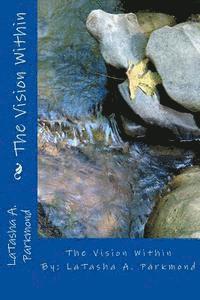 Latasha A. Parkmond - The Vision Within, Häftad