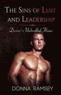 bokomslag The Sins of Lust and Leadership: Desire's Unbridled Flame