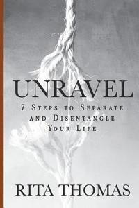 bokomslag Unravel: 7 Steps to Separate and Disentangle Your Life