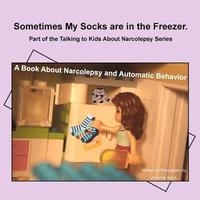bokomslag Sometimes My Socks are in the Freezer: A Book About Narcolepsy and Automatic Behavior