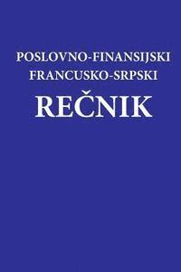 bokomslag Poslovno - Finansijski Francusko-Srpski Recnik