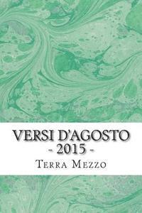 bokomslag Versi d'Agosto - 2015 -: Antologia di poesie