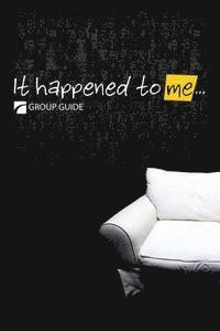 Donna Foster, Danny Bennett - It Happened To Me: Group Guide, Häftad