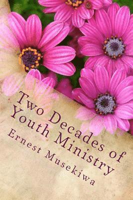 bokomslag Two Decades of Youth Ministry: Reflections of a Young Evangelist