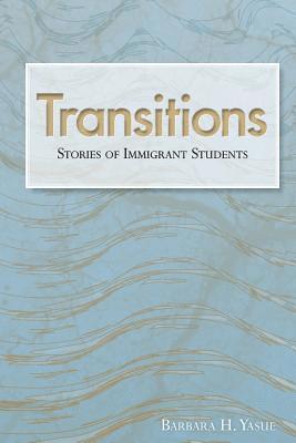 Transitions: Stories of Immigrant Students 1