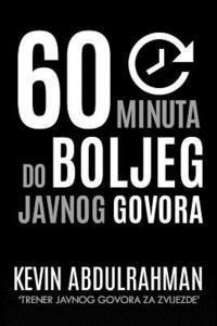 bokomslag 60 Minuta Do Boljeg Javnog Govora: Get Better. Deliver Better. Feel Better.