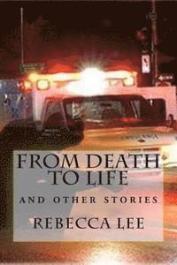 Rebecca Elaine Lee - From Death to Life: and other stories, Häftad