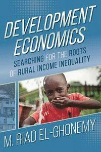 bokomslag Development Economics: Searching for the Roots of Rural Income Inequality