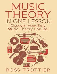 bokomslag Music Theory in One Lesson: Discover How Easy Music Theory Can Be!