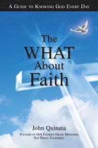 bokomslag The What about Faith: A Guide to Knowing God Every Day