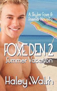 bokomslag Foxe Den 2: A Skyler Foxe & Friends Summer Vacation